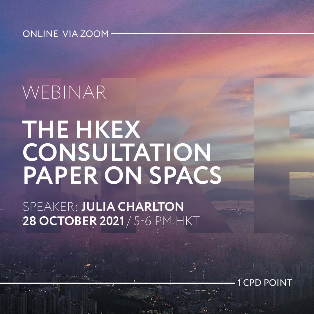 Please join us for a webinar on the HKEX Consultation Paper on SPACS at 5pm HKT 28 October 2021