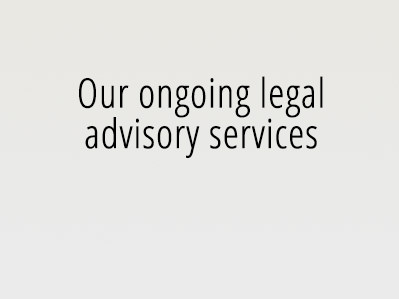 Our ongoing legal advisory services