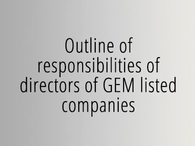 Outline of responsibilities of directors of GEM listed companies