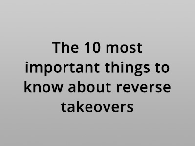 The 10 most important things to know about reverse takeovers