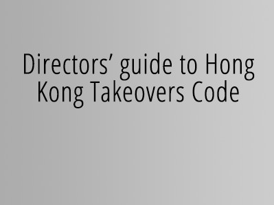 Directors’ guide to Hong Kong Takeovers Code