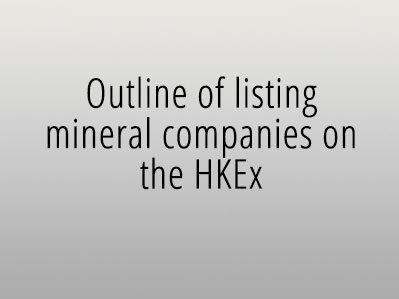 Outline of listing mineral companies on the HKEx