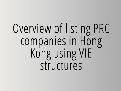 Overview of listing PRC companies in Hong Kong using VIE structures