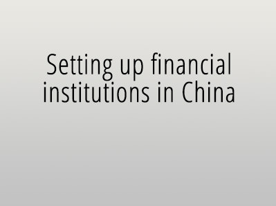 Setting up financial institutions in China