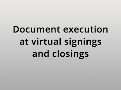 Document execution at virtual signings and closings