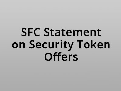 Statement on Security Token Offerings Published by Hong Kong's SFC