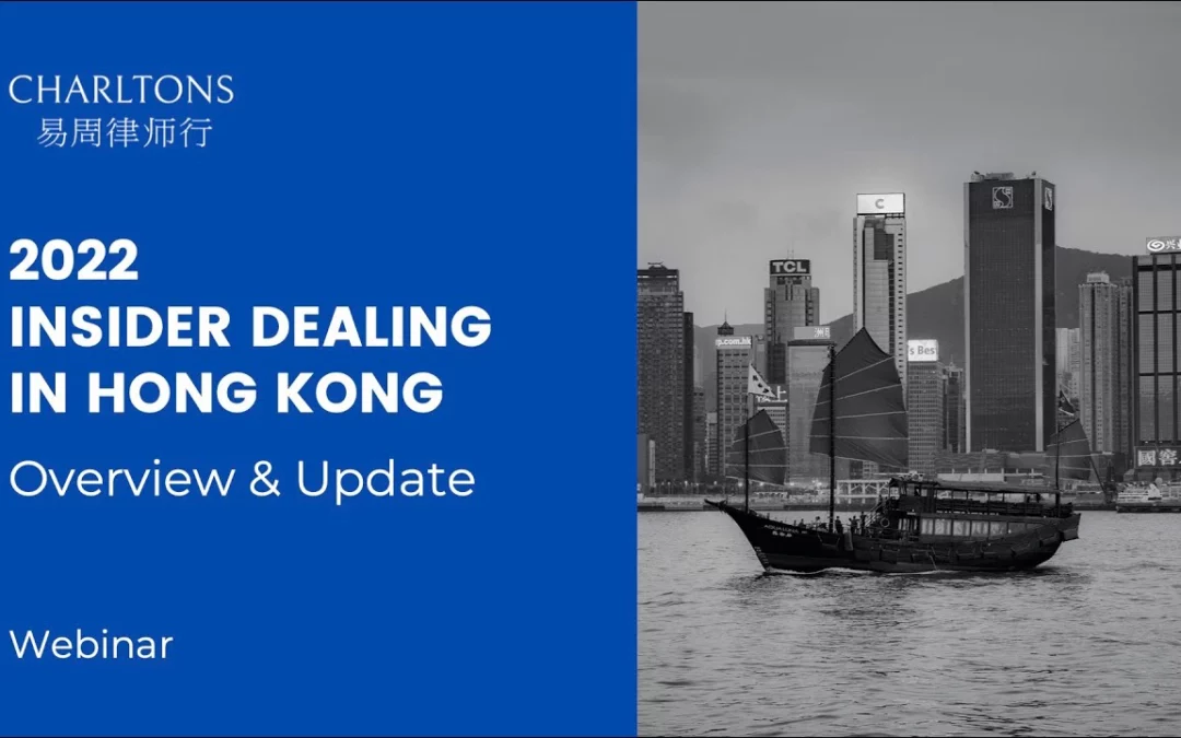 2022 Insider Dealing in Hong Kong – Overview & Update