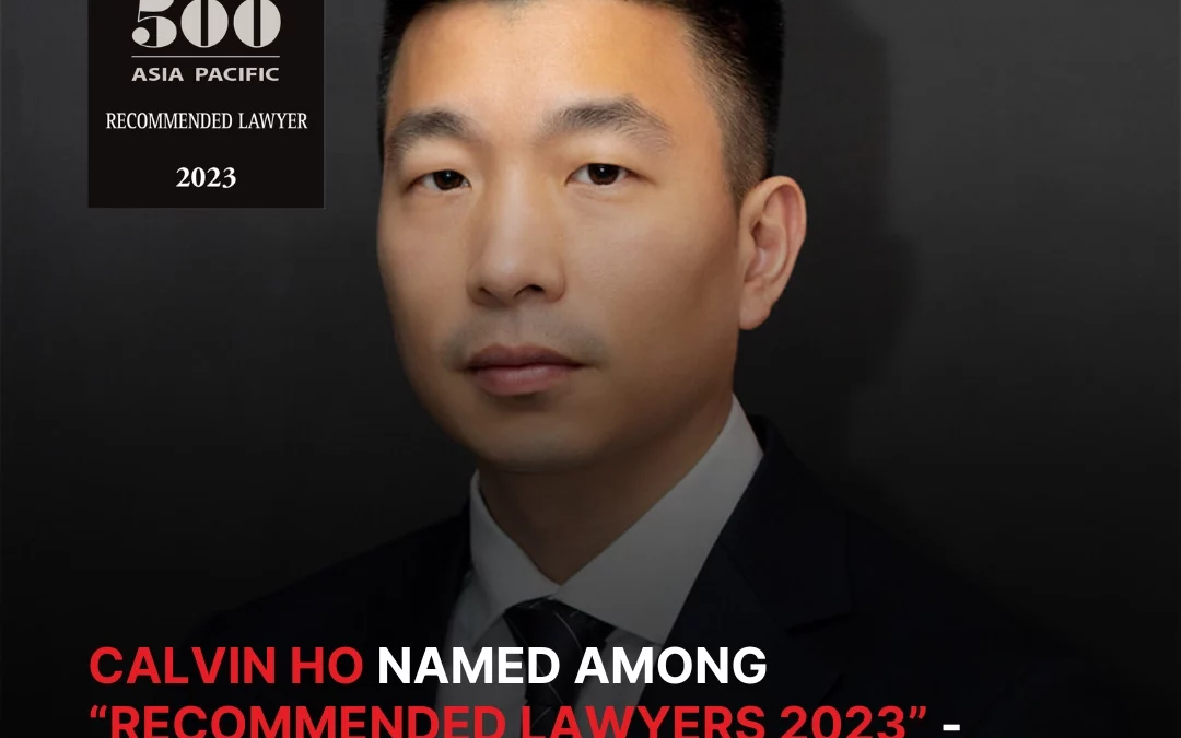 Calvin Ho named among “Recommended lawyers 2023” – “Commercial, corporate and M&A: independent Hong Kong law firms”