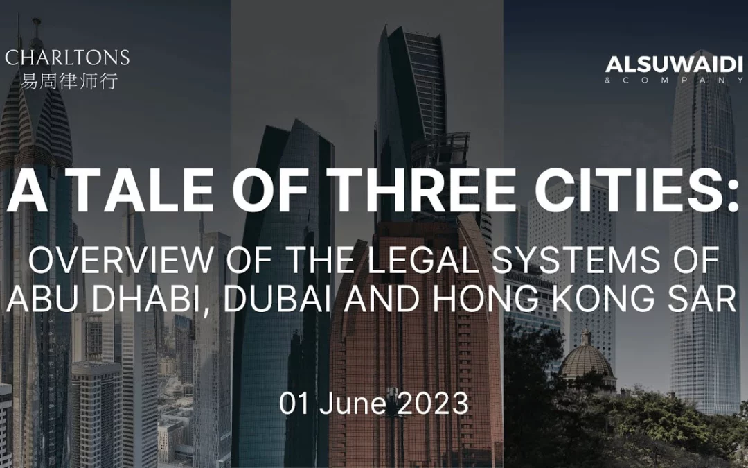 Overview of the legal systems of Abu Dhabi, Dubai and Hong Kong