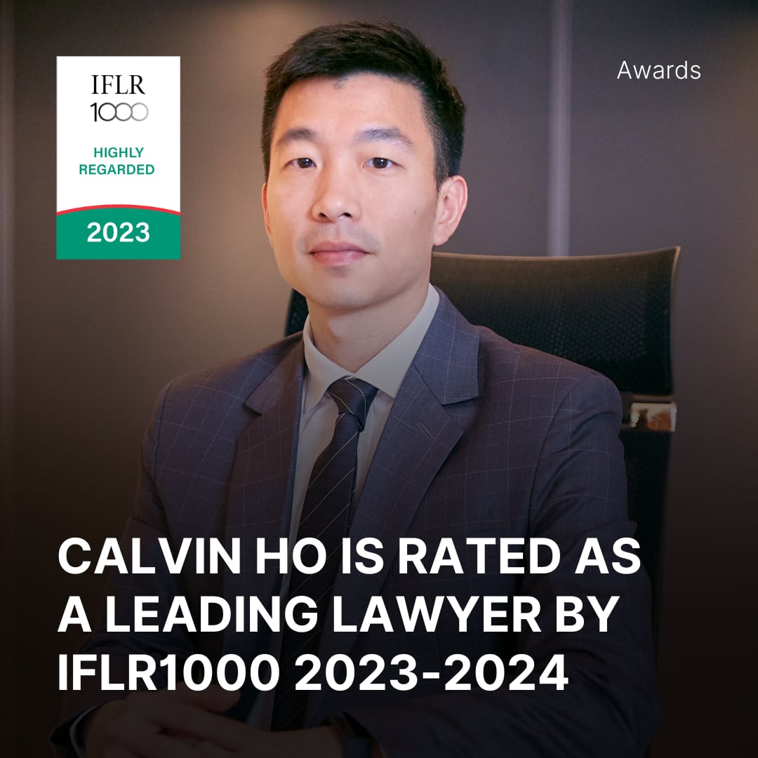 Calvin Ho is rated as a Leading Lawyer by IFLR1000 2023-2024
