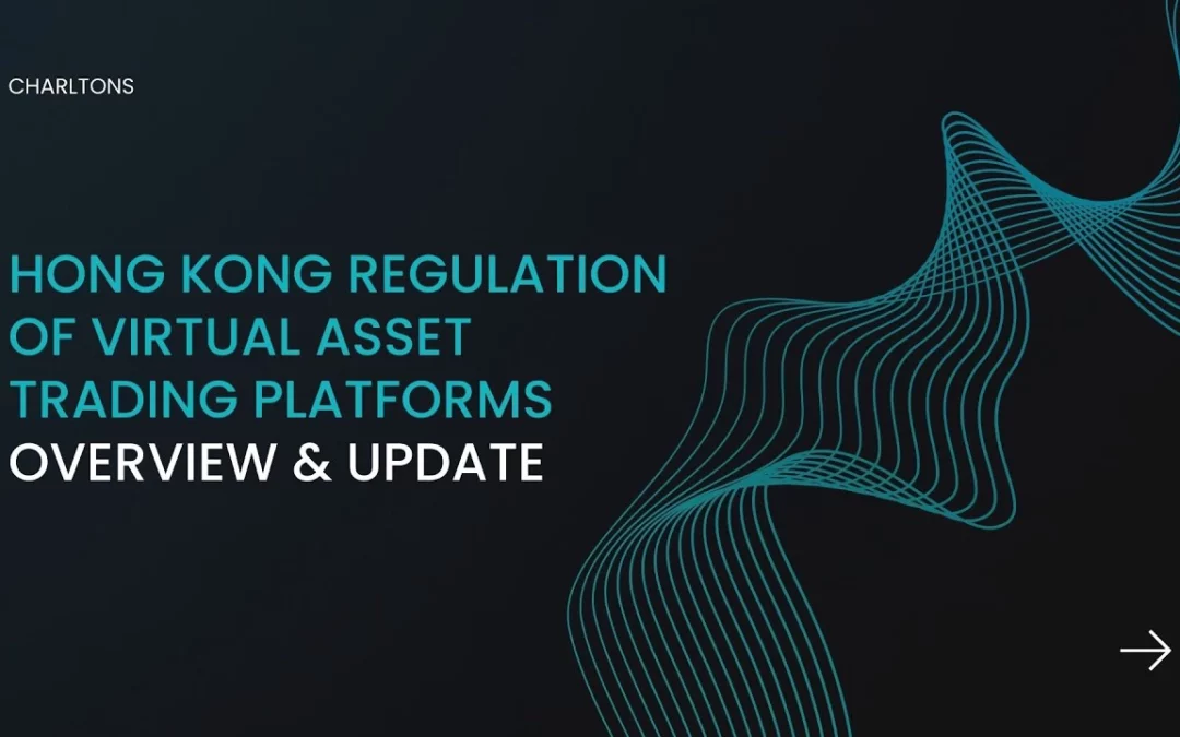 Hong Kong Regulation of Virtual Assets Trading Platforms