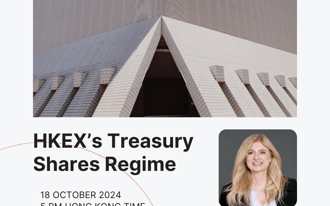 Webinar on the HKEX Treasury Shares Regime and Proposed Company Re-domiciliation Regime in Hong Kong on 18 October 2024