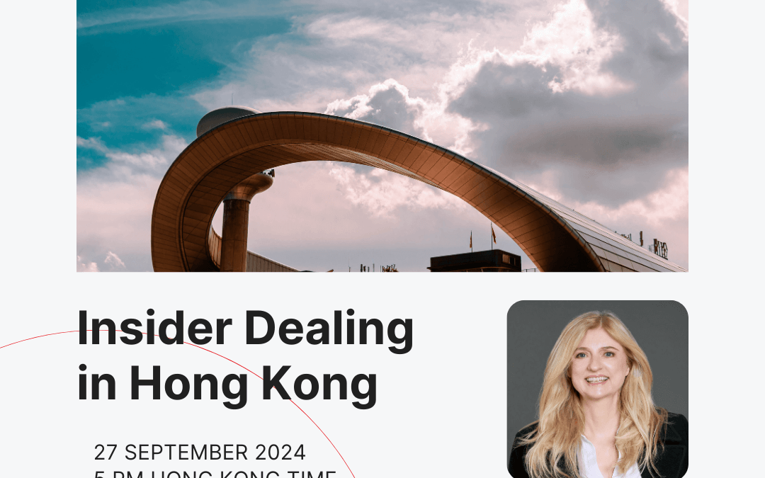 Webinar on 2024 Insider Dealing in Hong Kong – Overview & Update on 27 September 2024