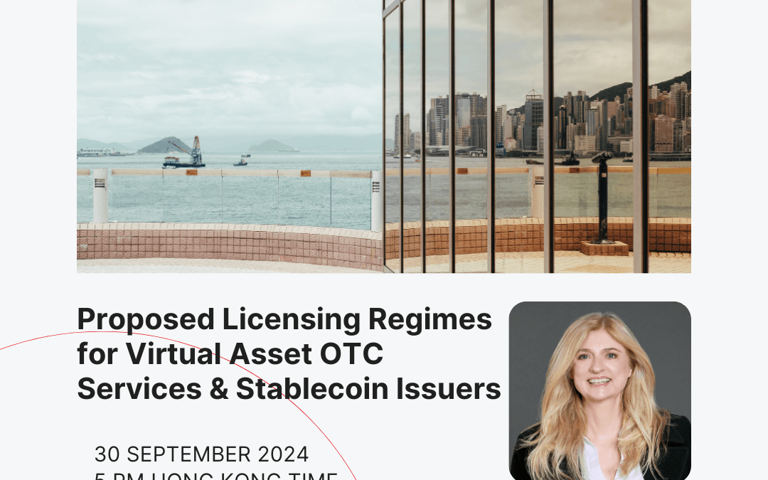 Webinar on Proposed Licensing Regimes for Virtual Asset OTC Services and Stablecoin Issuers on 30 September 2024