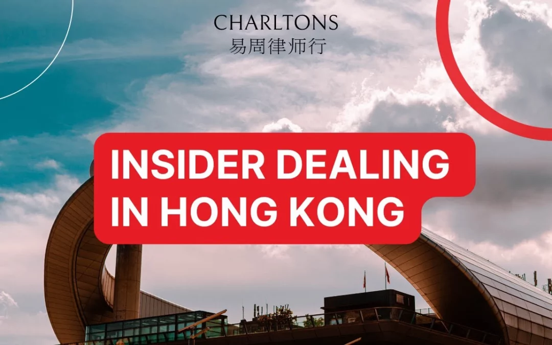2024 Insider Dealing in Hong Kong – Overview & Update