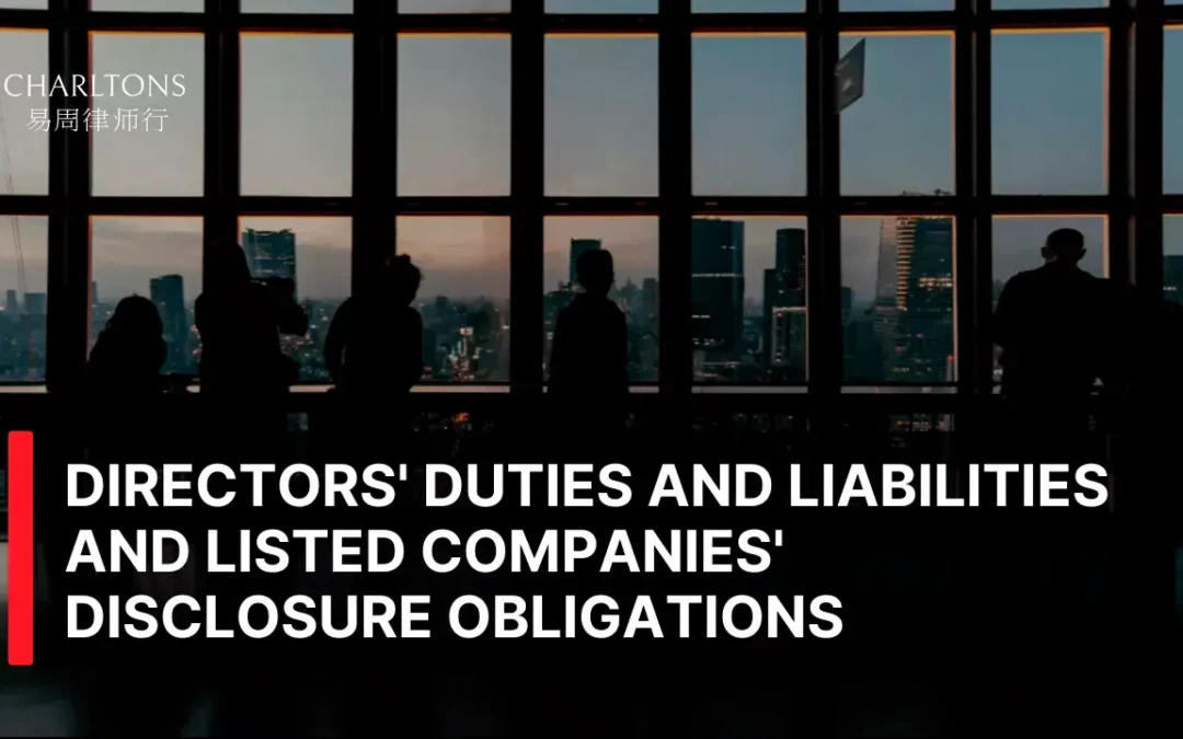 Directors’ duties and liabilities and listed companies’ disclosure obligations