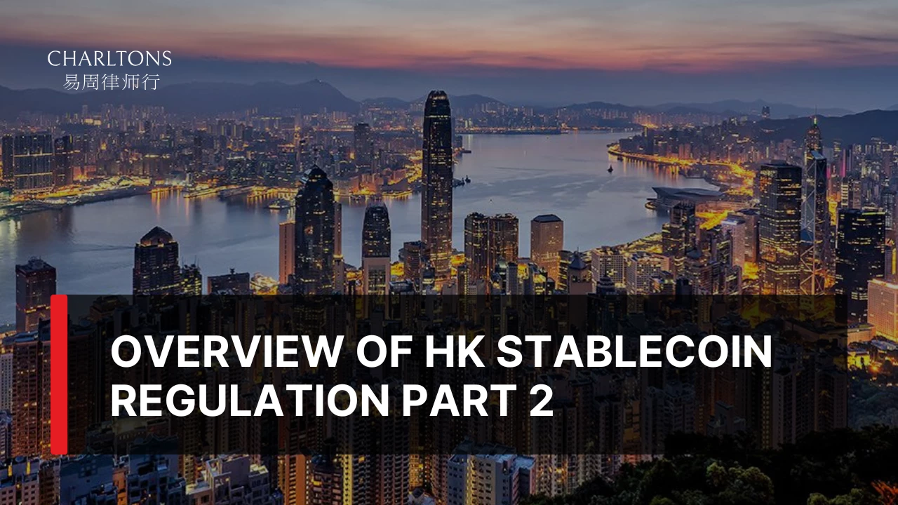 Hong Kong Stablecoin Regulation: Part 2
