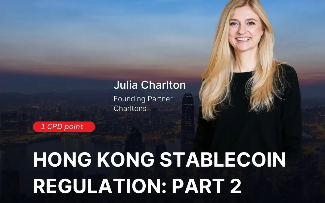 Hong Kong Stablecoin Regulation: Part 2