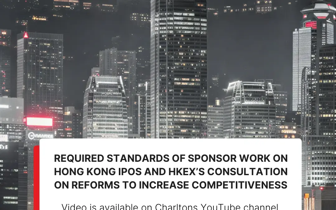 Recording of the webinar Sponsor Work Standards for Hong Kong IPOs & HKEX Reforms