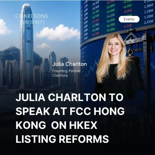 Julia Charlton to Speak at FCC Hong Kong Club on HKEX Listing Reforms