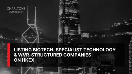 Listing Biotech, Specialist Technology & WVR-Structured Companies on HKEX